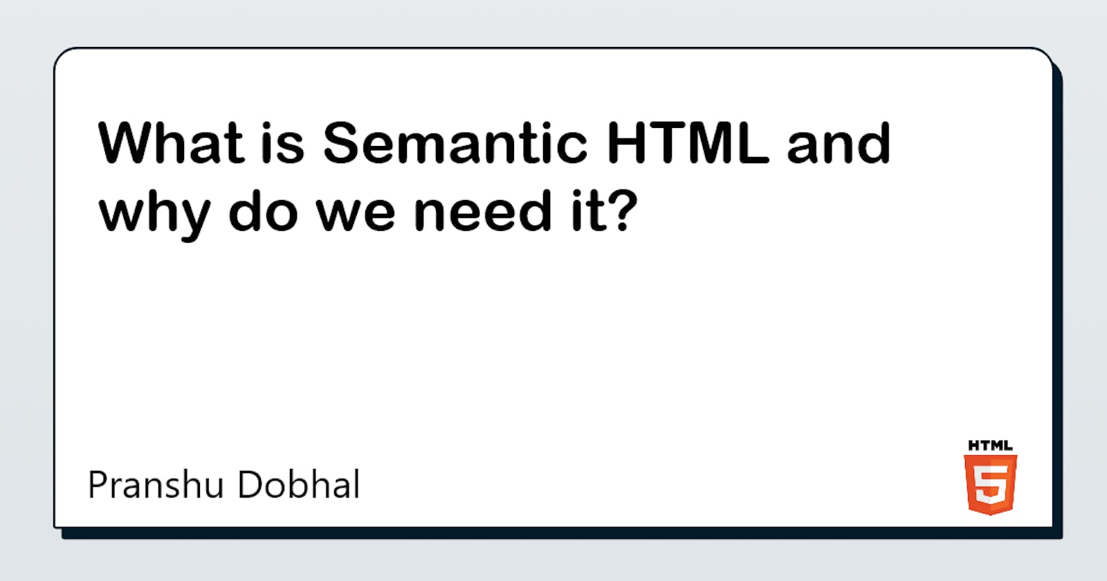 Cover Image for What is Semantic HTML and why do you need it?