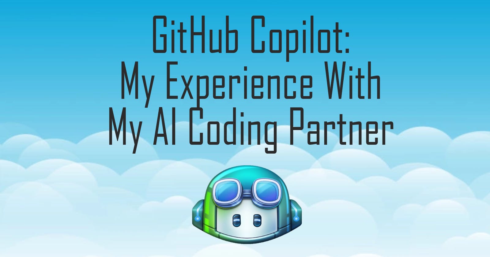 GitHub Copilot: My Experience With My AI Coding Partner