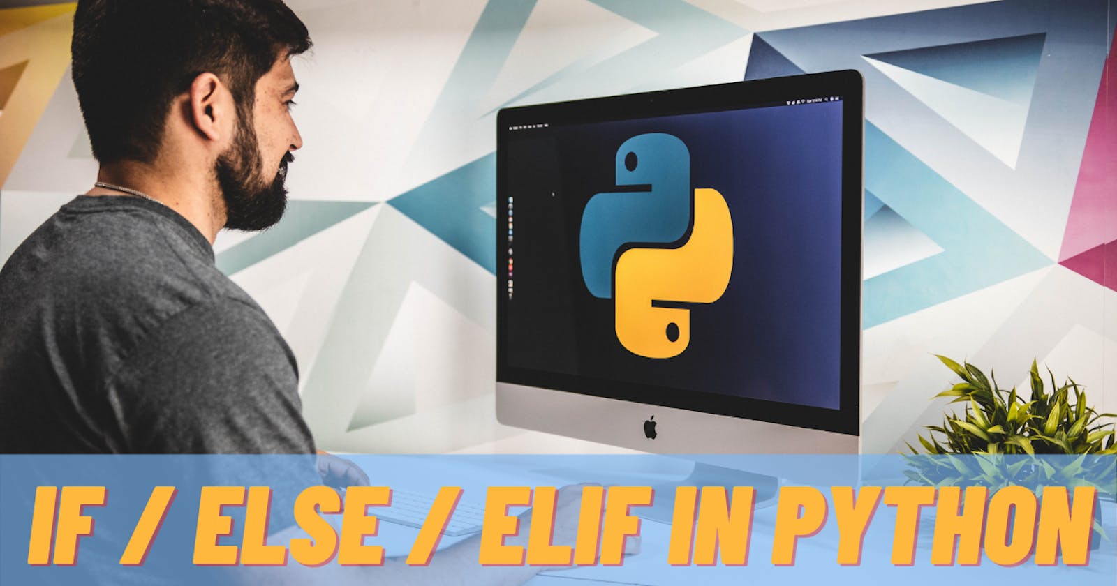 If/Else/Elif in Python