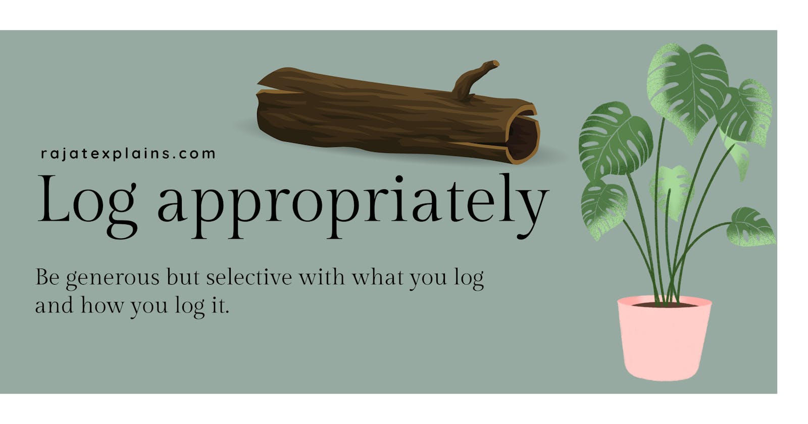 Log Appropriately
