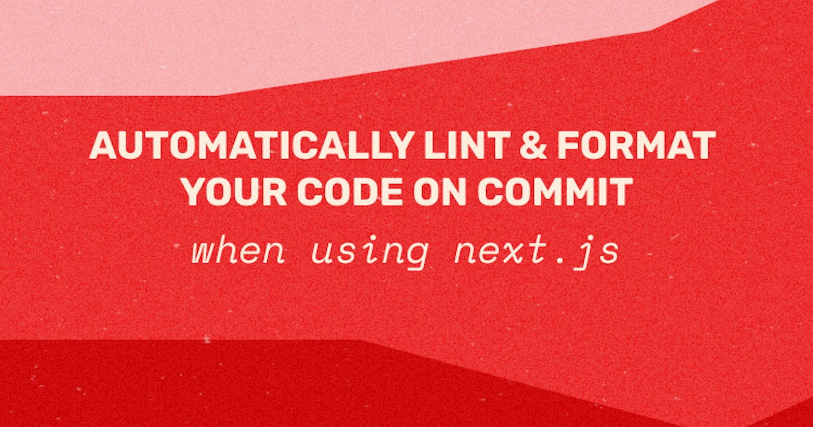 Automatically Lint & Format your Code on Commit