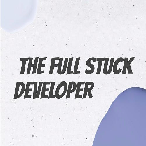 The Full Stuck Developer