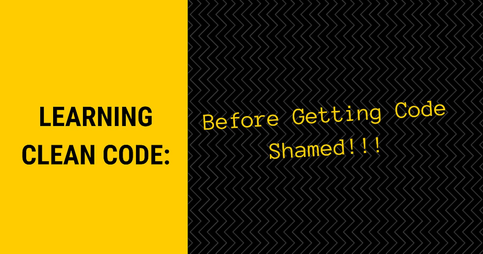 Learning Clean Code: Before Getting Code Shamed