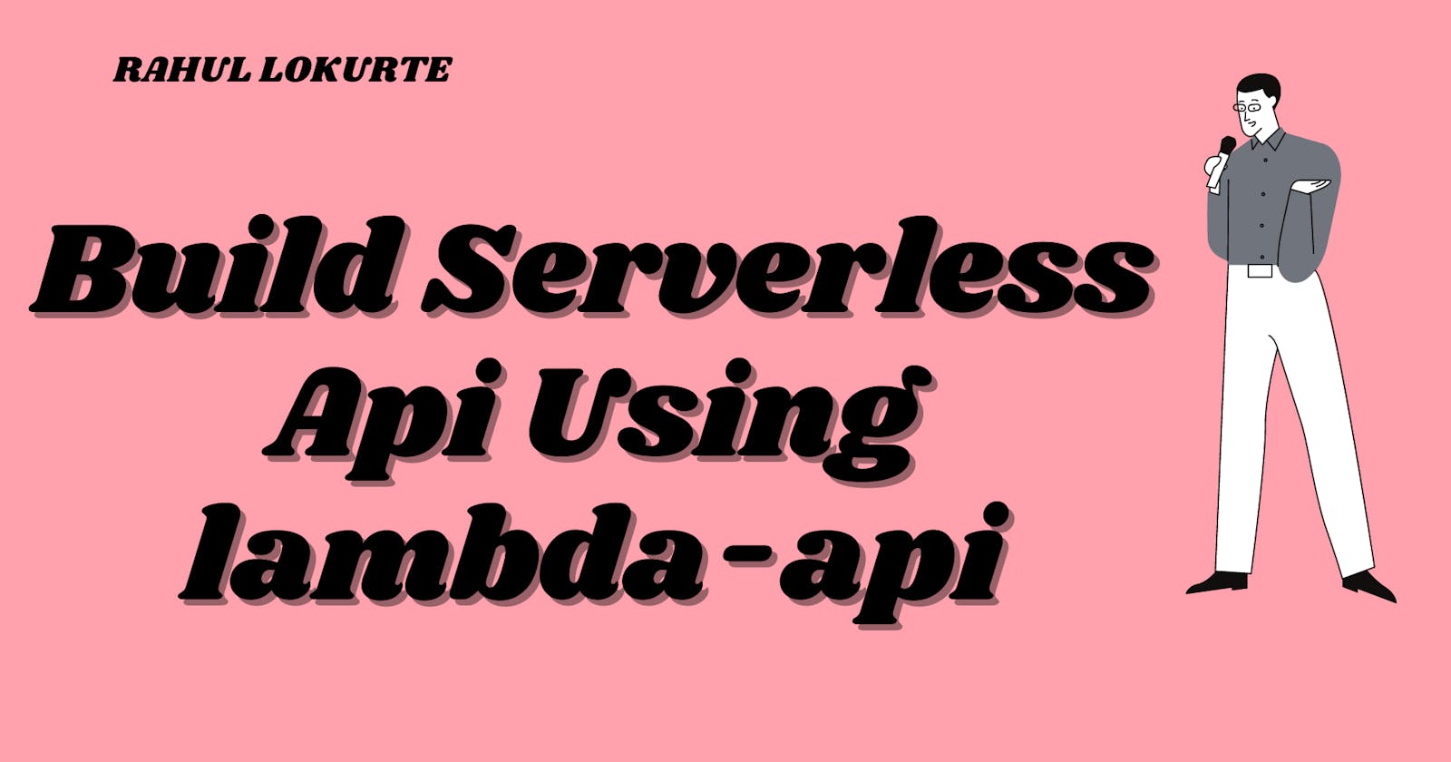Build Serverless Api Using lambda-api