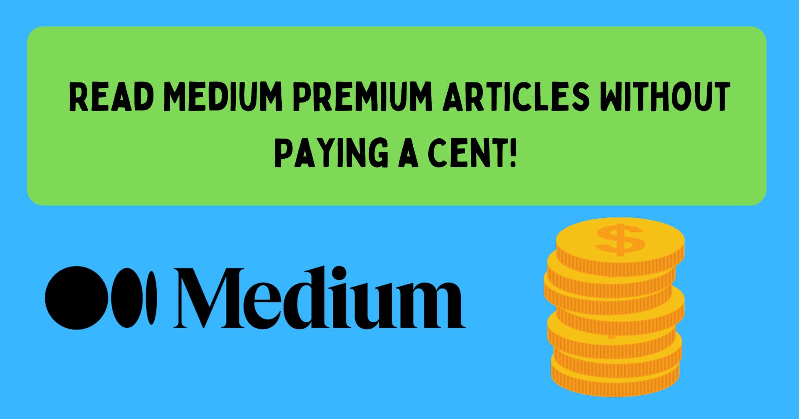 Read Medium Premium Articles Without Paying a Cent!