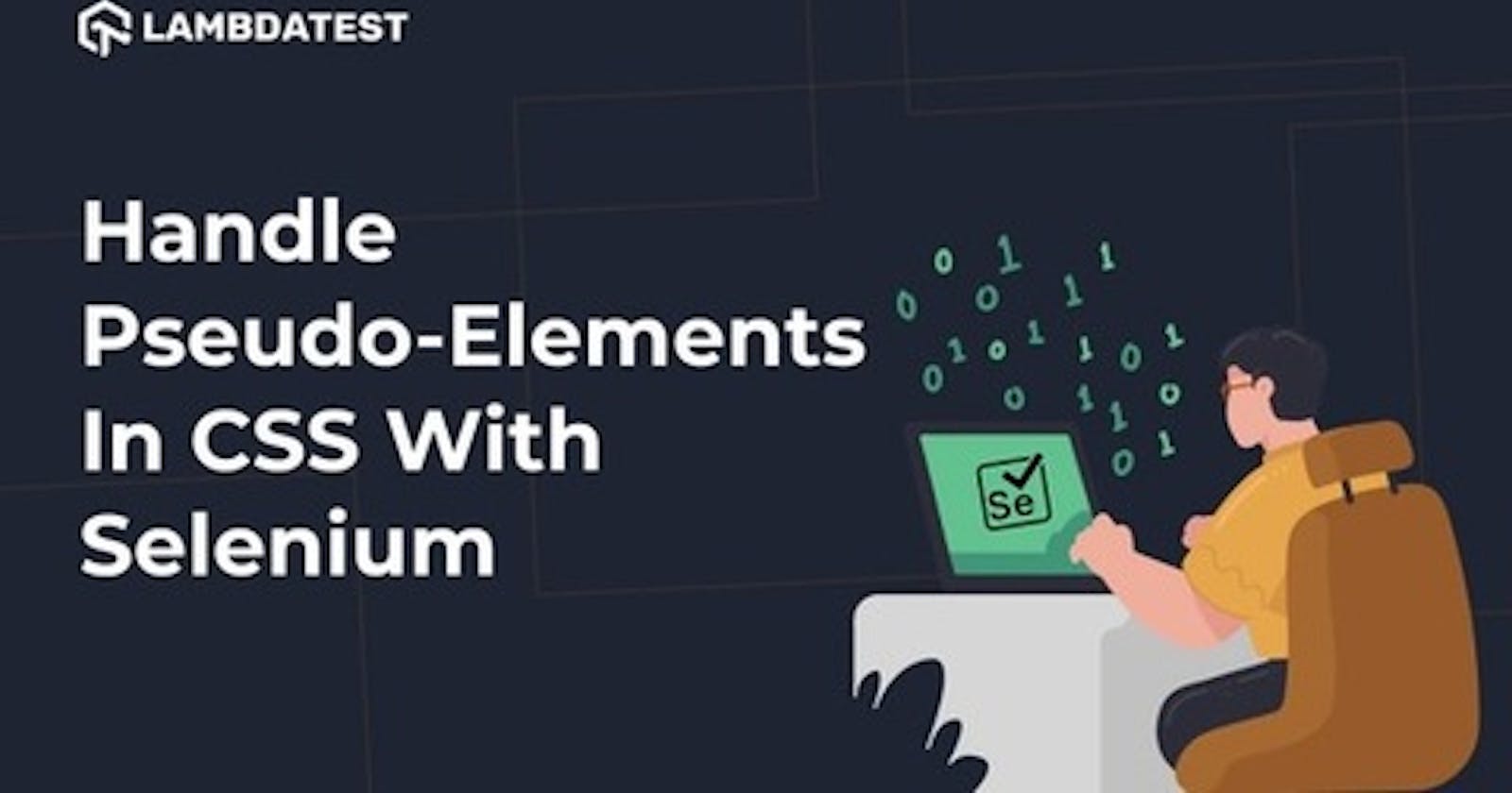 How To Handle Pseudo-Elements In CSS With Selenium?
