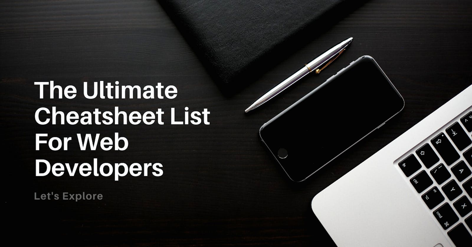 The Ultimate Cheatsheet List For Web Developers