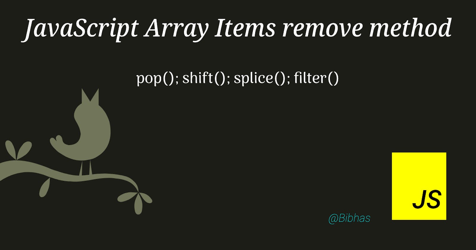 JavaScript Array: Remove Items Methods - pop(); shift(); splice(); and filter();