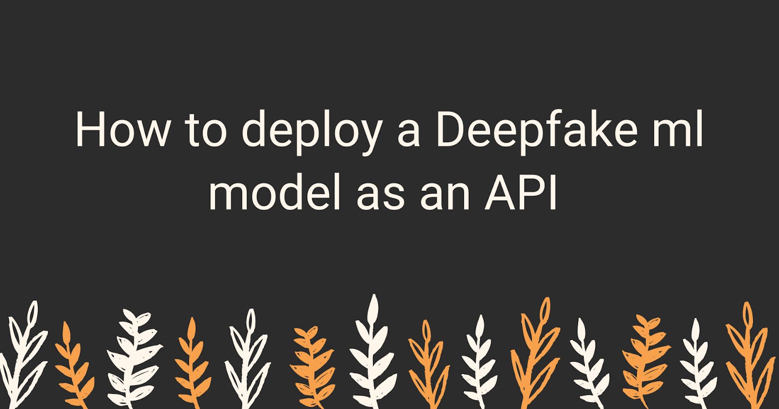 How to deploy a ML model as an API