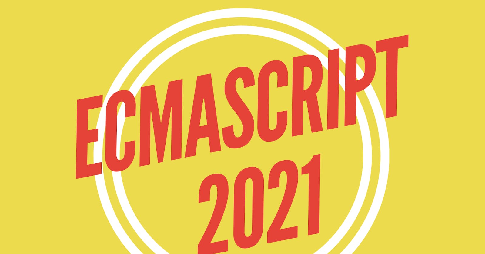 New ECMASCRIPT 2021 features with code examples