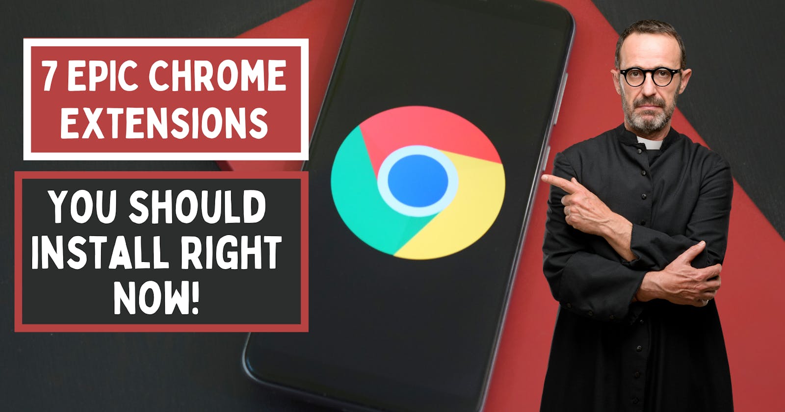 7 Epic Chrome Extensions You Should Install Right Now!