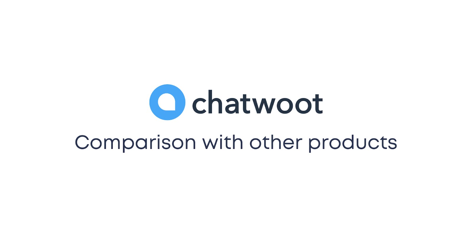 10+ Live chat tools like Intercom, Drift, Zendesk, Tawk.io and LiveChat compared with Chatwoot.