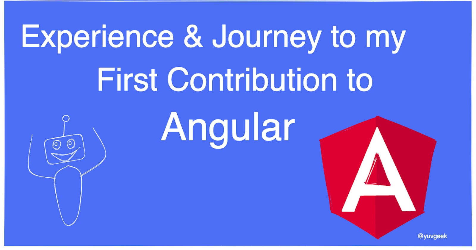 Experience & Journey to my first Contribution to Angular