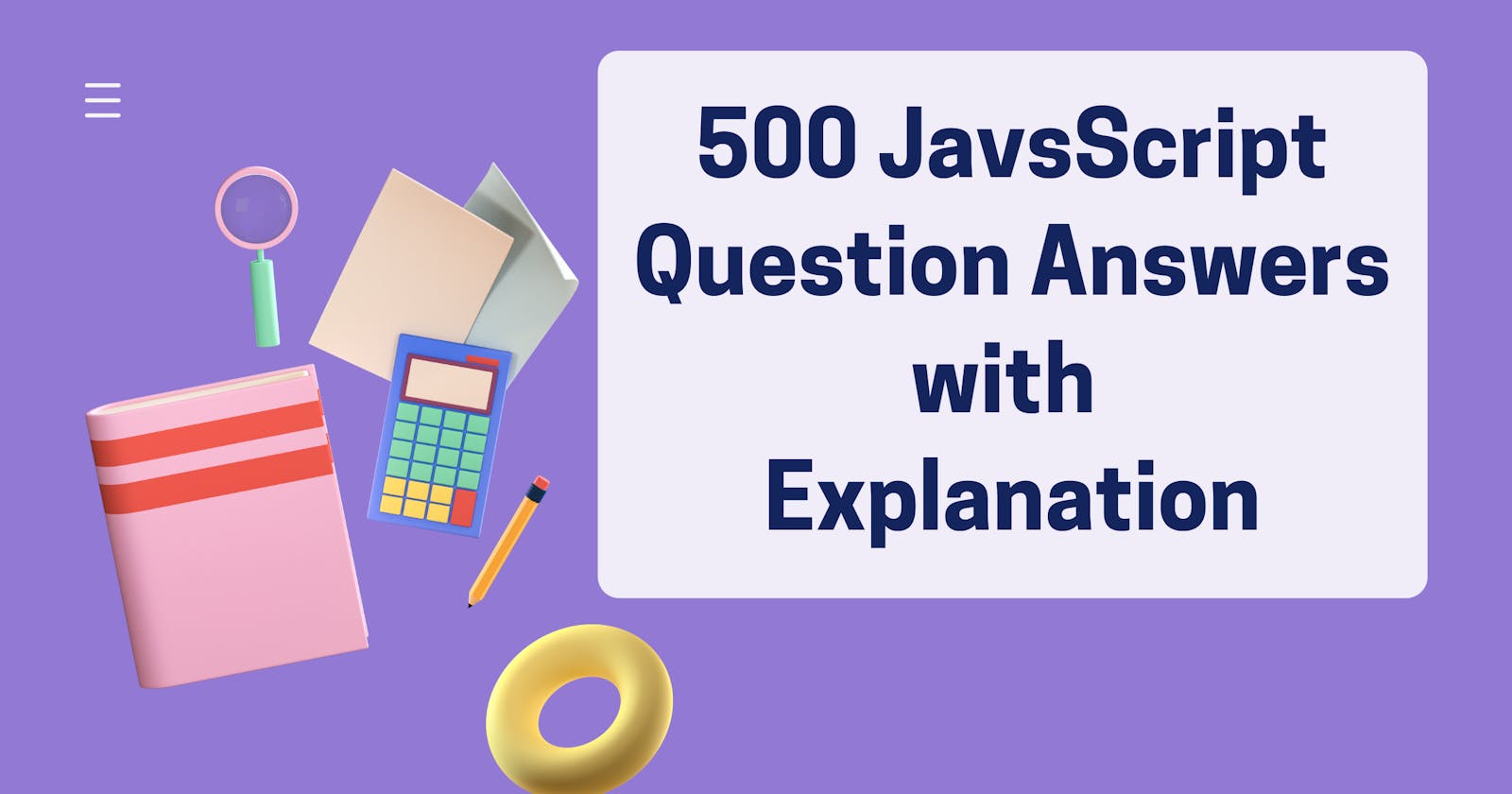 Part-1 : 500 JavaScript Important Questions with Answers and Explanation