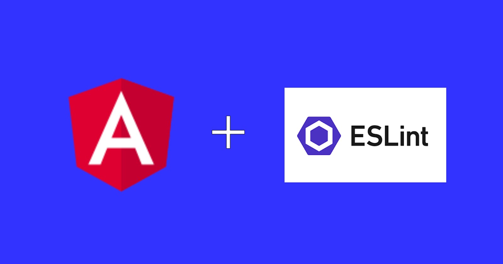 How to Integrate eslint to Angular