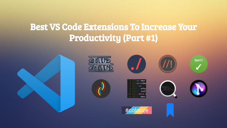 Best VS Code Extensions To Increase Your Productivity (Part #1)