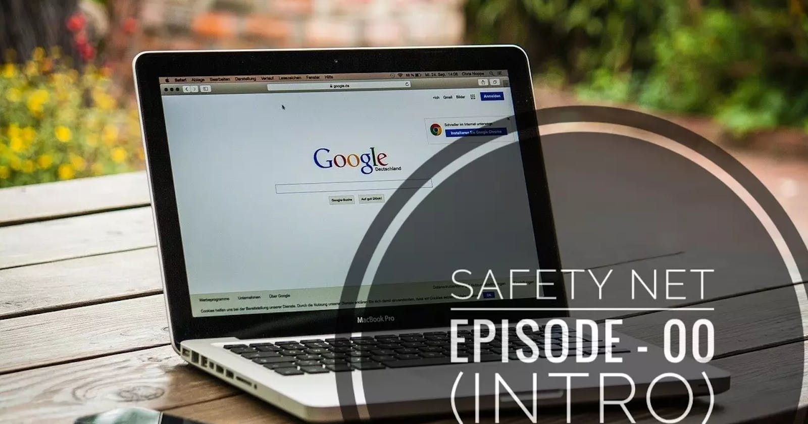 Safety Net
Episode - 00 (Intro)