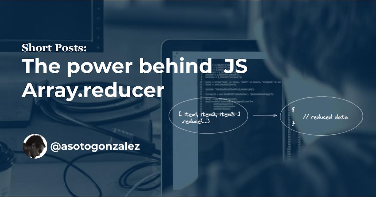 Illustrating: The power behind  JS Array.reducer