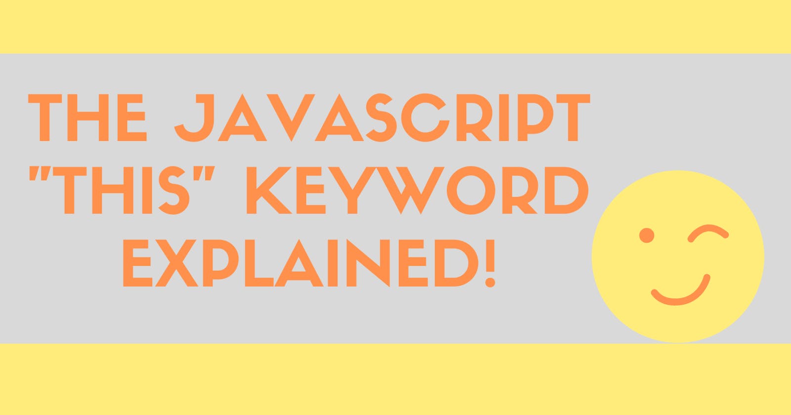 The Javascript `this` keyword explained