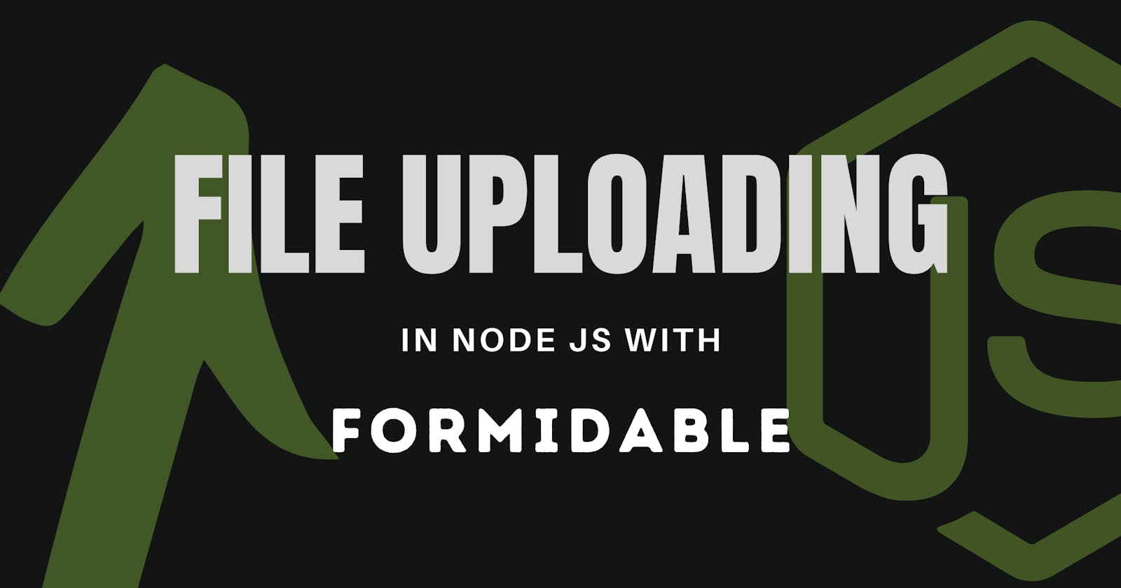 Handle file uploads in Node JS with Formidable