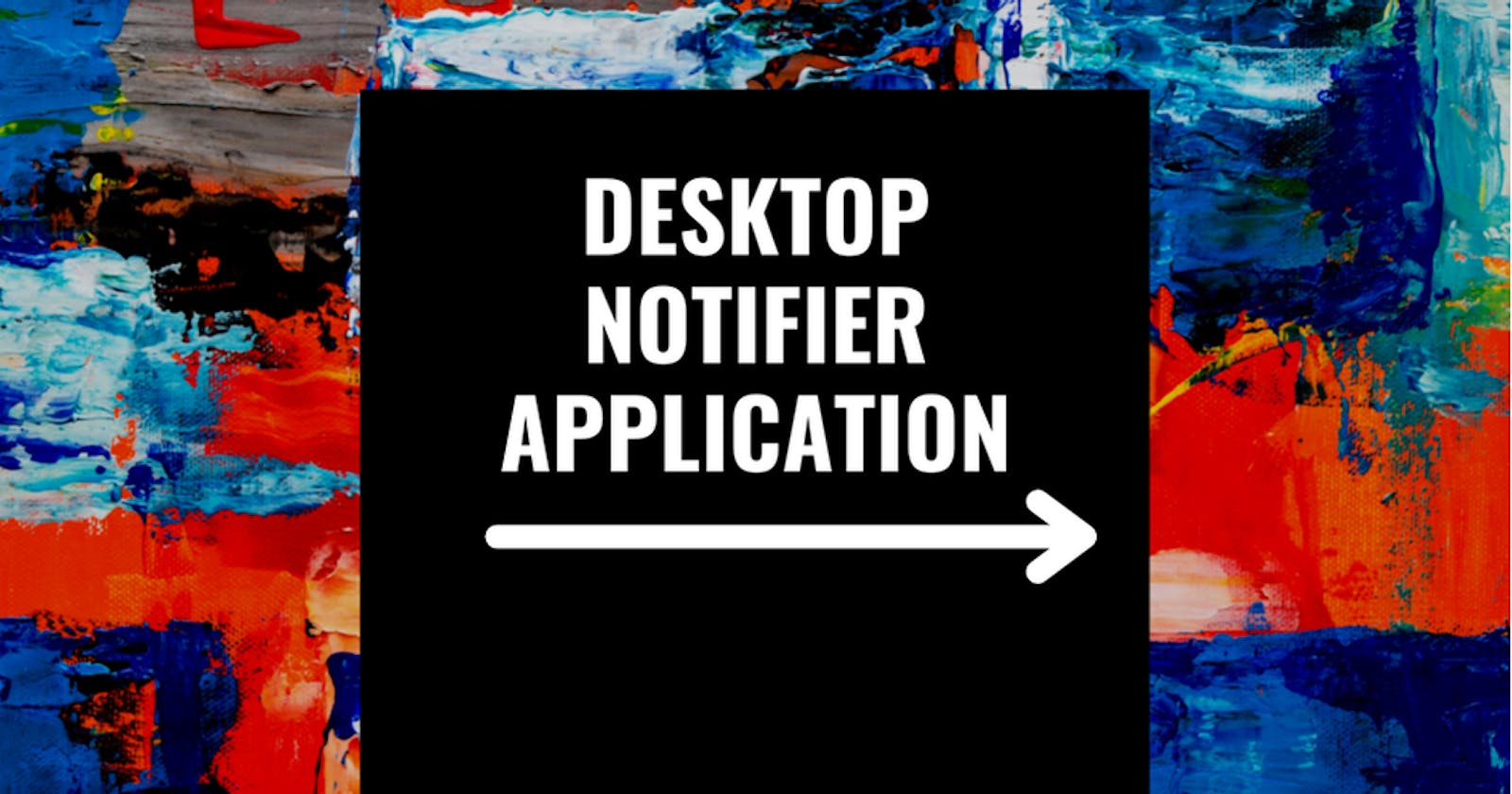 Desktop Notifier Application Using Python.