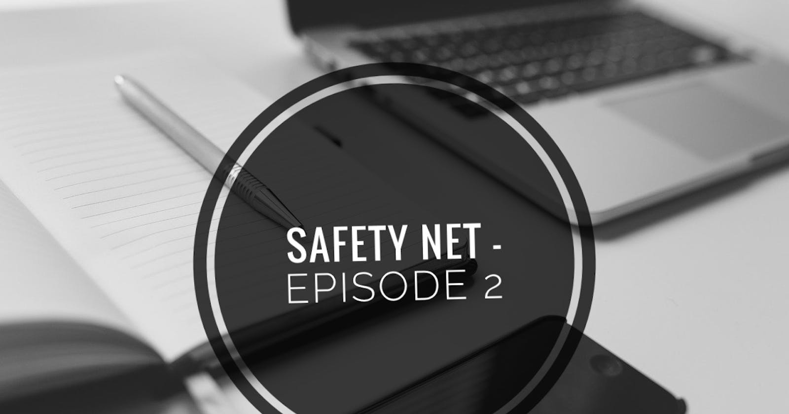 Safety Net - Episode 2