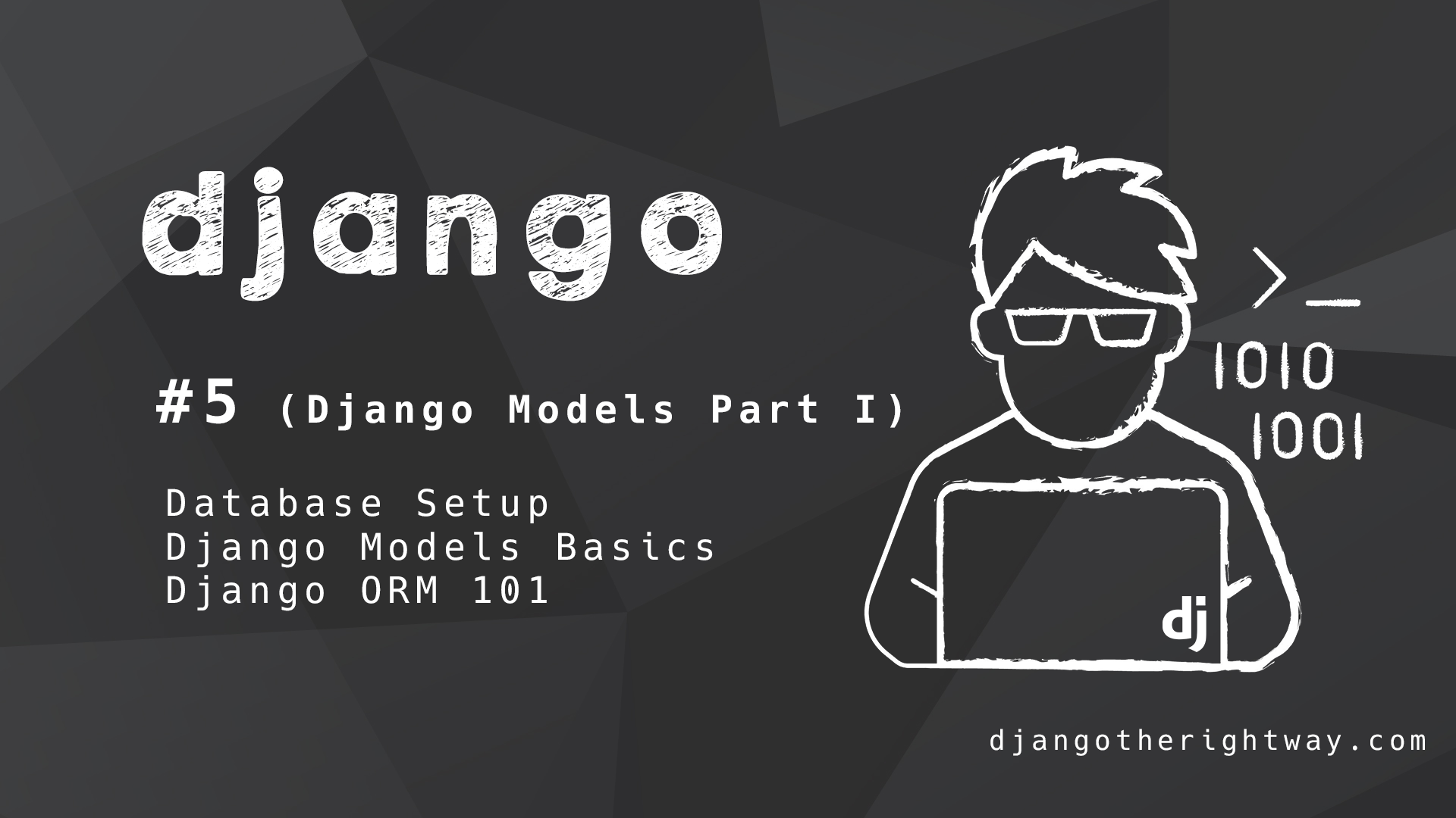 Django Models Part I - Database Setup, Django models and Django ORM
