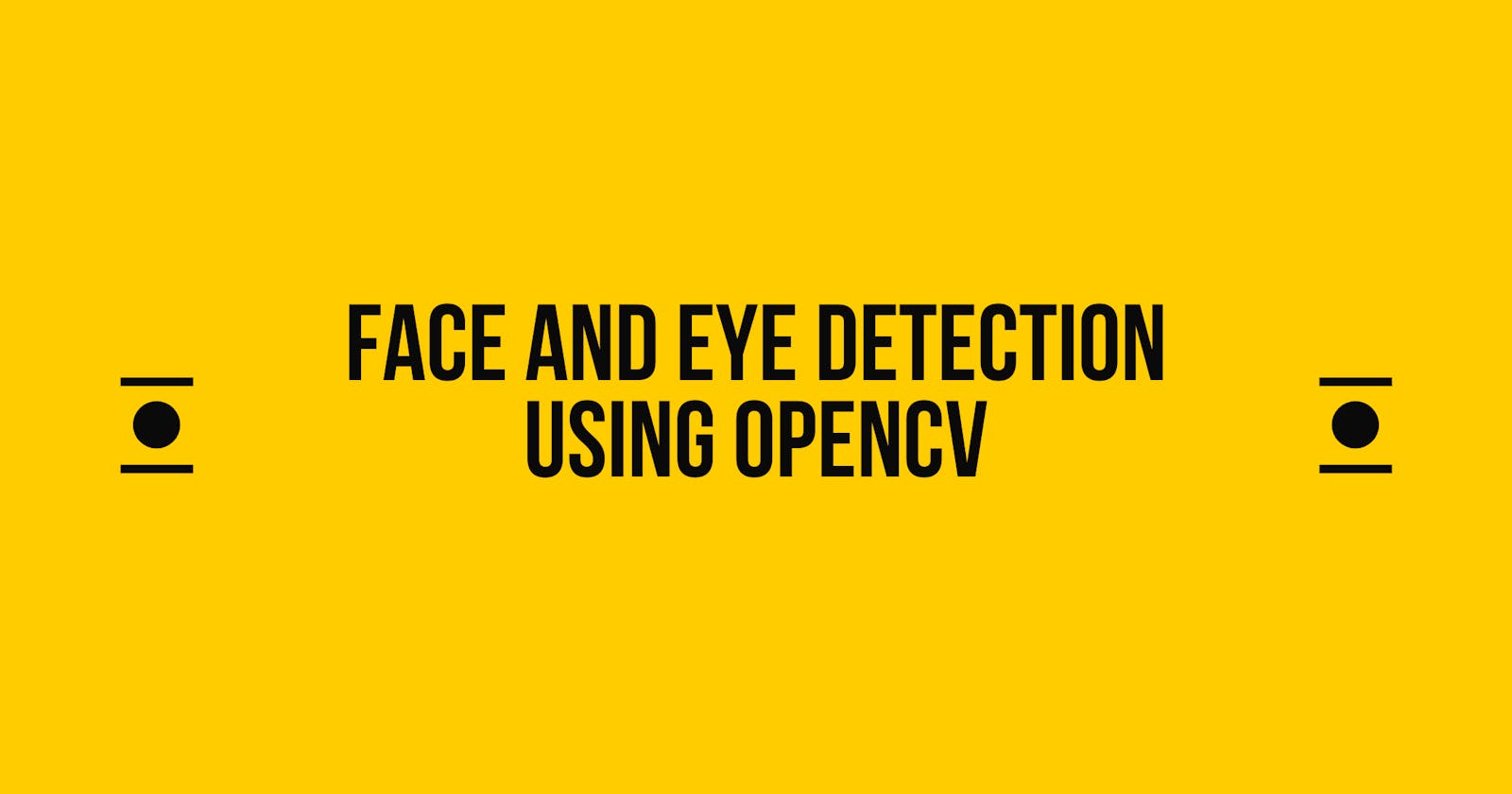 Face and Eye detection using OpenCV