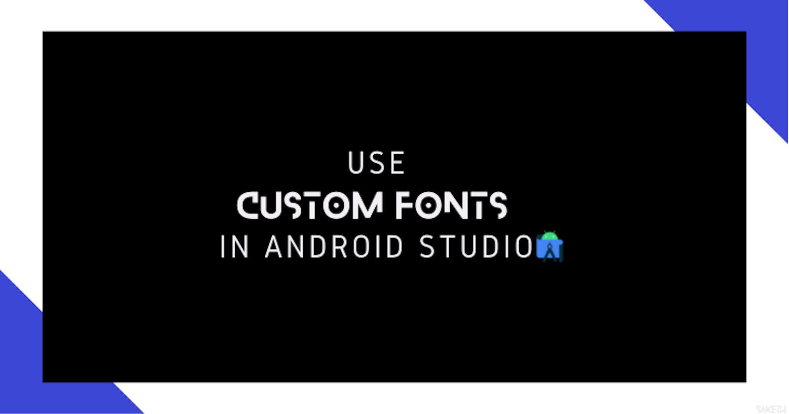 This Is How You Can Use Custom Fonts In Android Studio