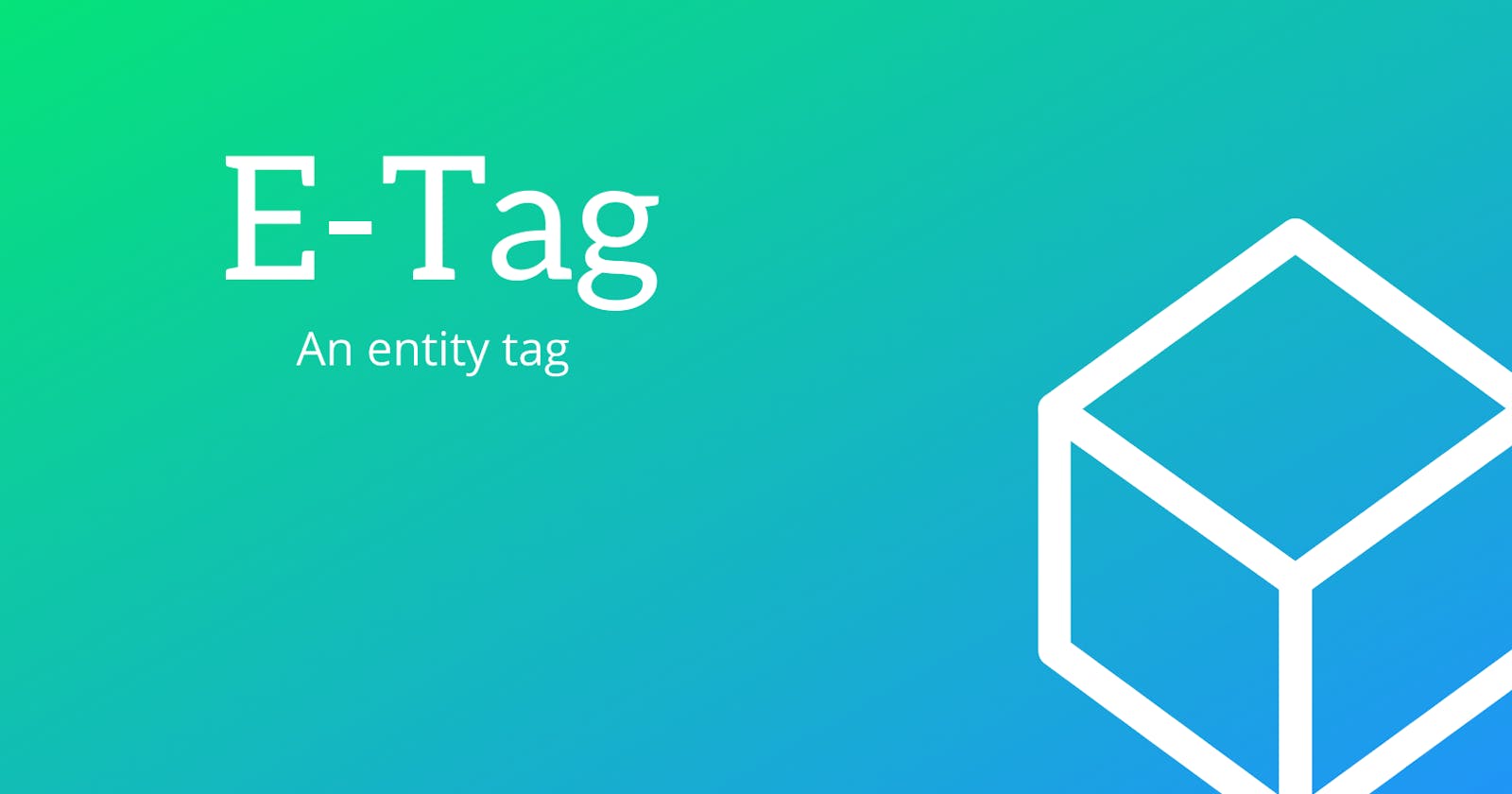 What is ETag and why we use it