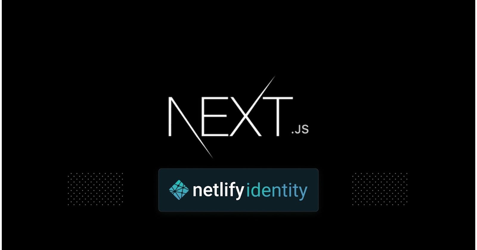 Next.js Authentication with Netlify Identity