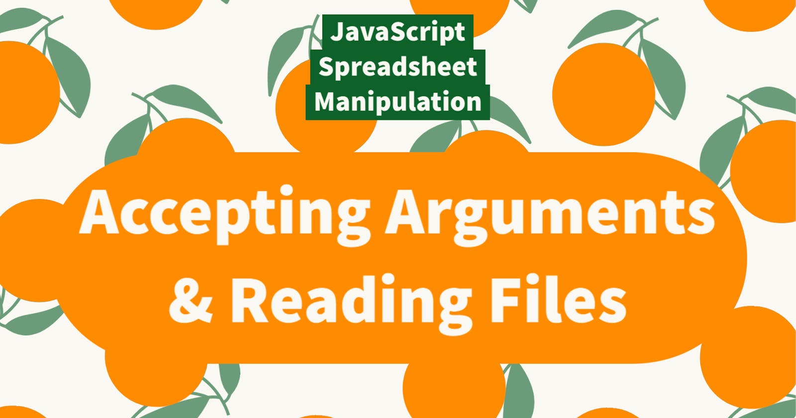 Using JavaScript to Work with Spreadsheets, Part 3: Accepting Arguments & Reading Files