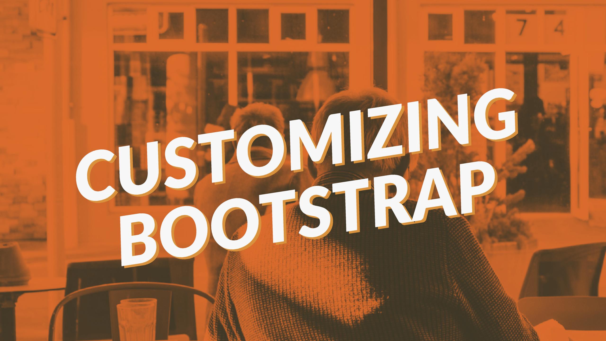 Customizing Bootstrap Styles, Step-by-Step