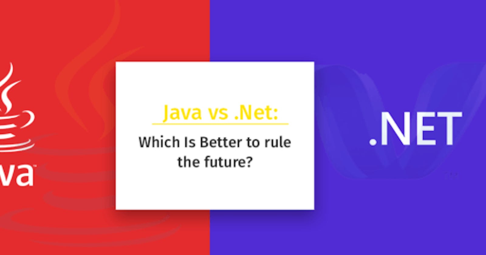 Which Is Better Java or  Dot NET?