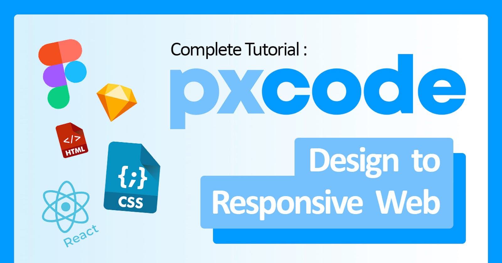 How to do it FAST & FREE? : Design to Responsive Web Code