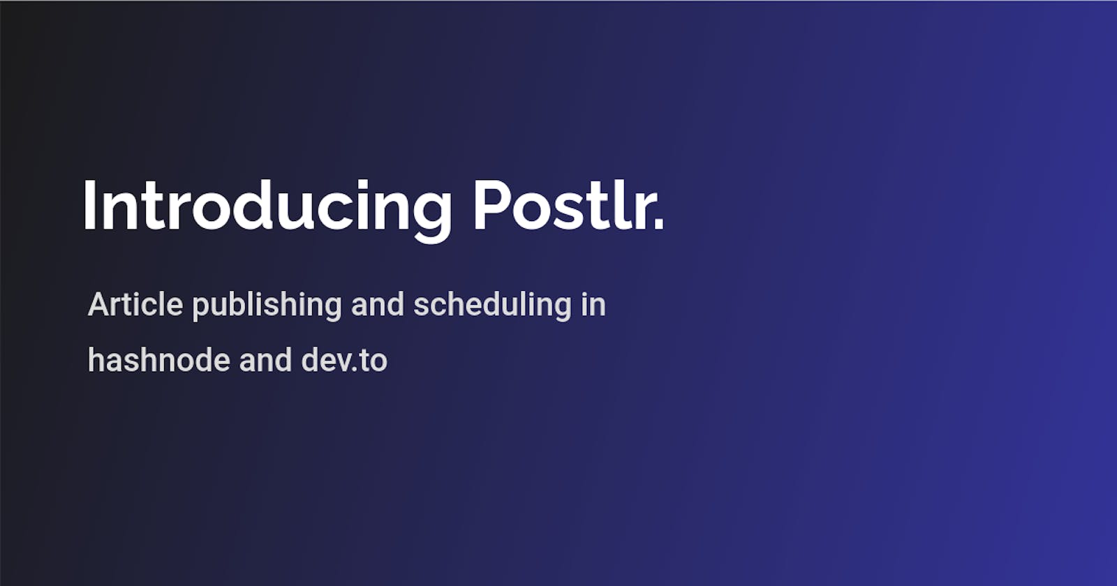 Introducing Postlr. - Multi-Platform blogging and scheduling