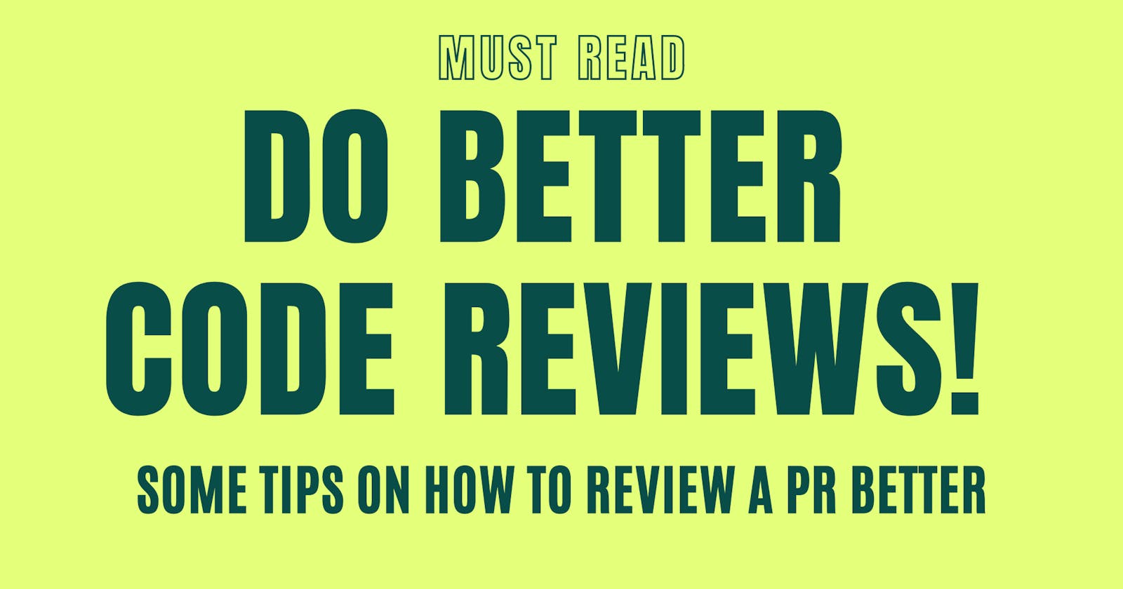 Do better code reviews! 💯