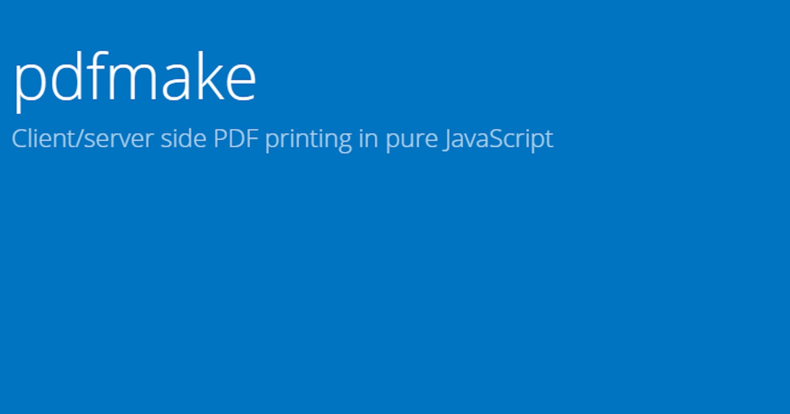 PDFMake: Getting started with PDF printing in pure javascript