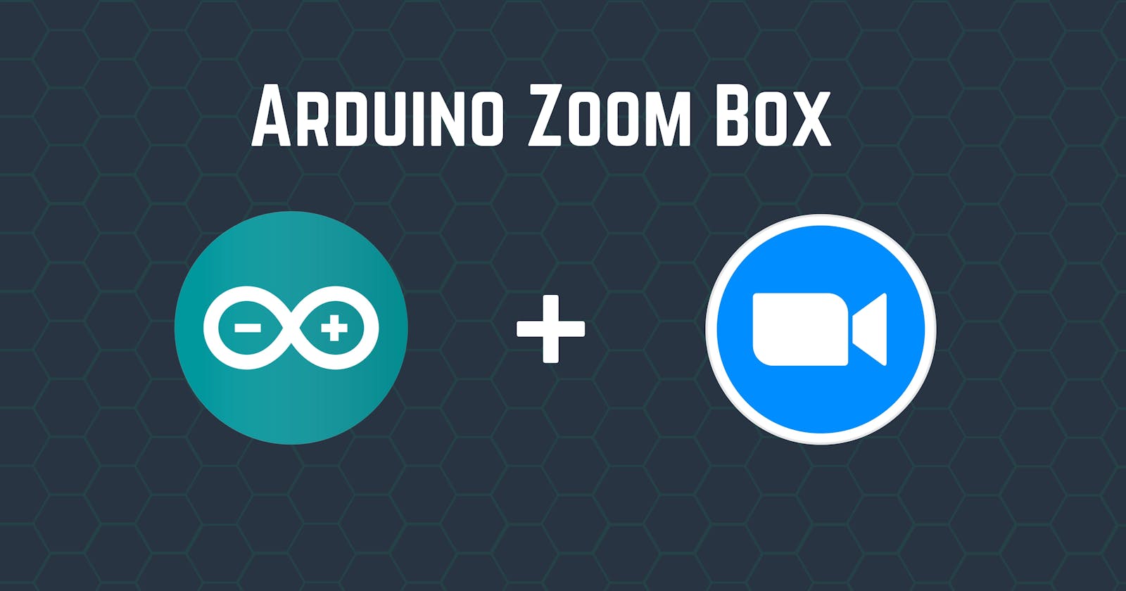 Arduino Zoom Box