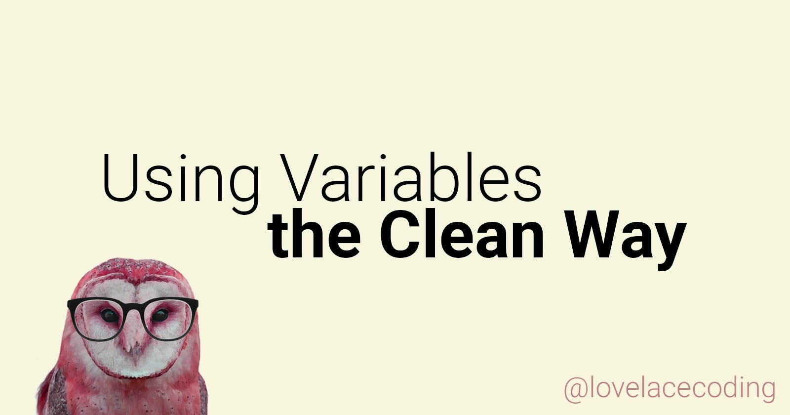 Using Variables the Clean Way