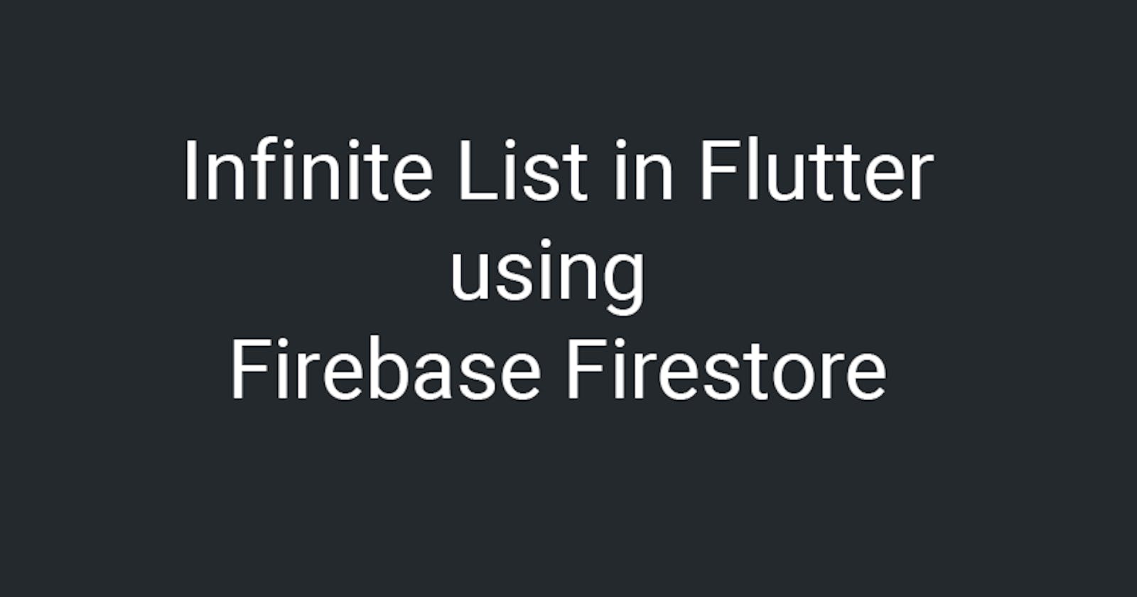 Infinite Scroll List using Flutter Firebase Firestore.