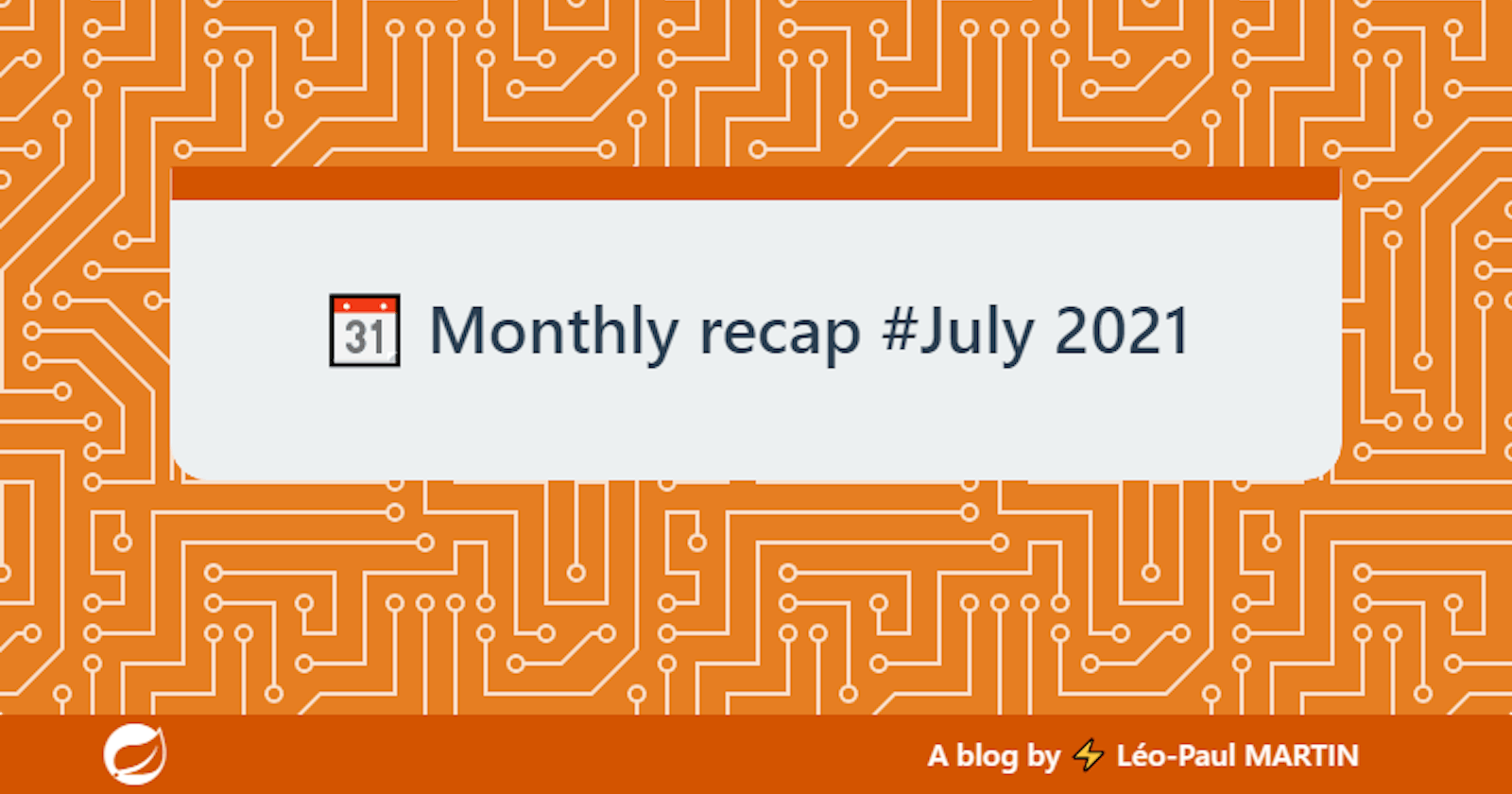 📆 Monthly recap #July 2021