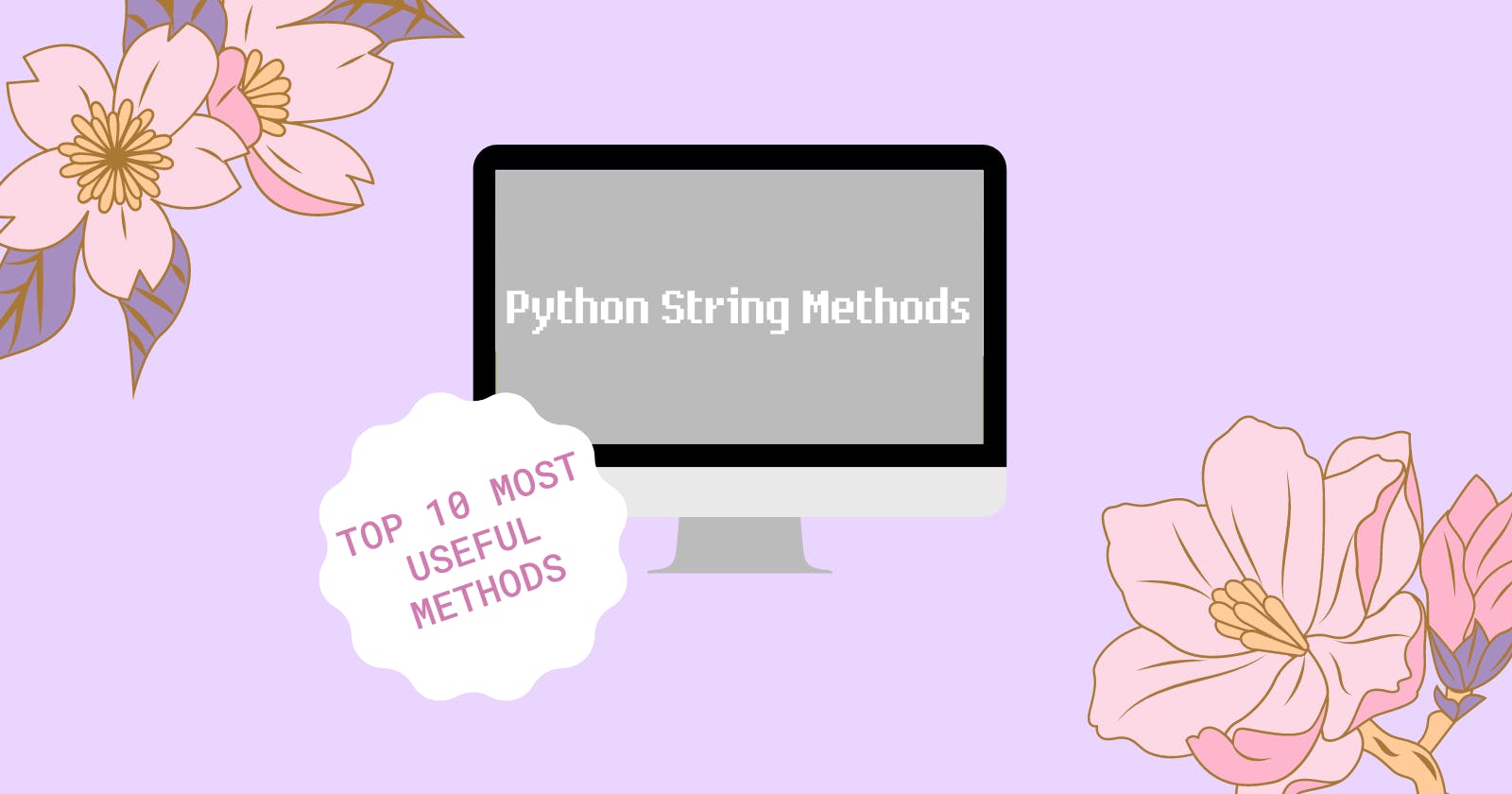 Cover Image for Top 10 String Methods in Python😎
