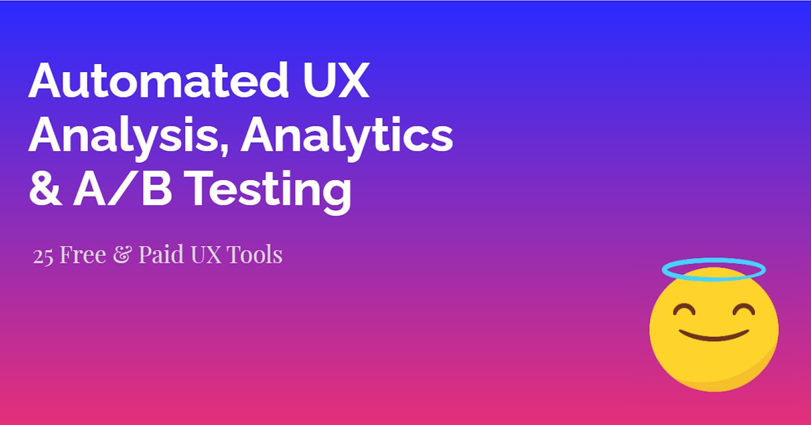 Automated UX Analysis, Analytics and A/B Testing Tools | UX