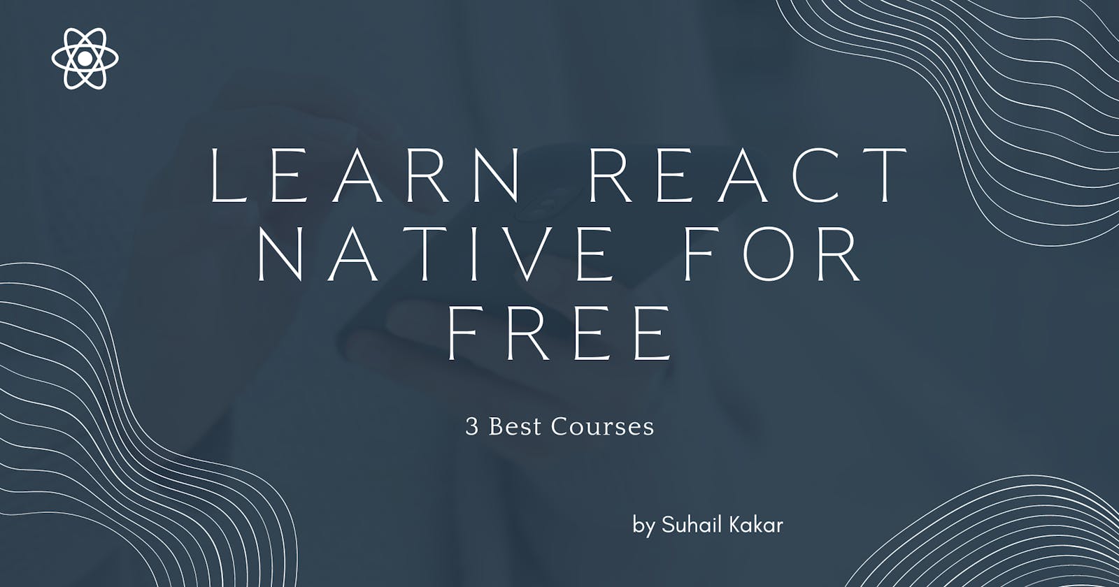 3 Best Courses to Learn React Native For Free