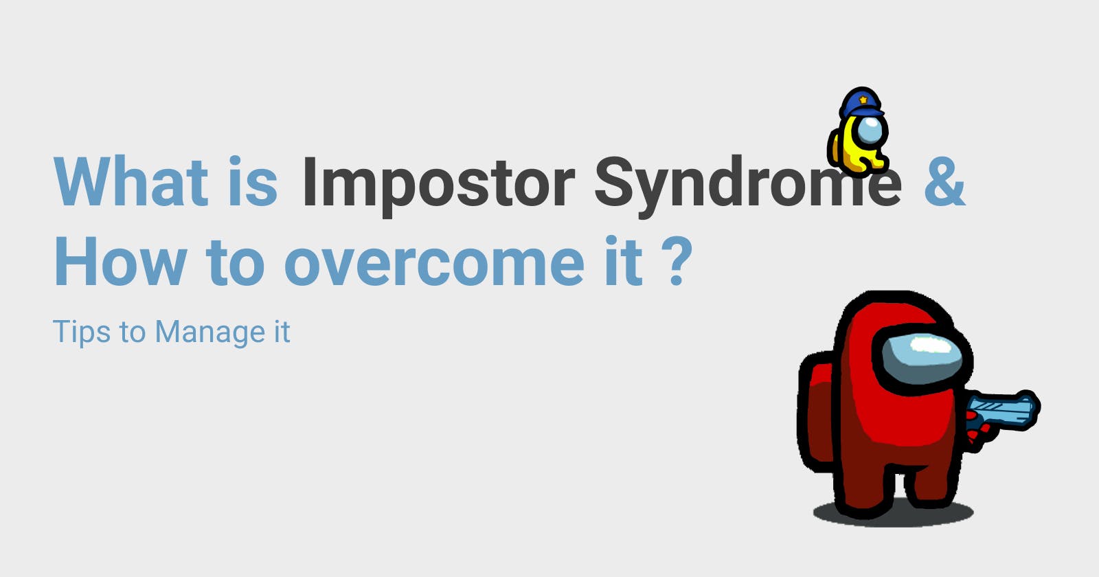 What is Impostor Syndrome & How to overcome it ?