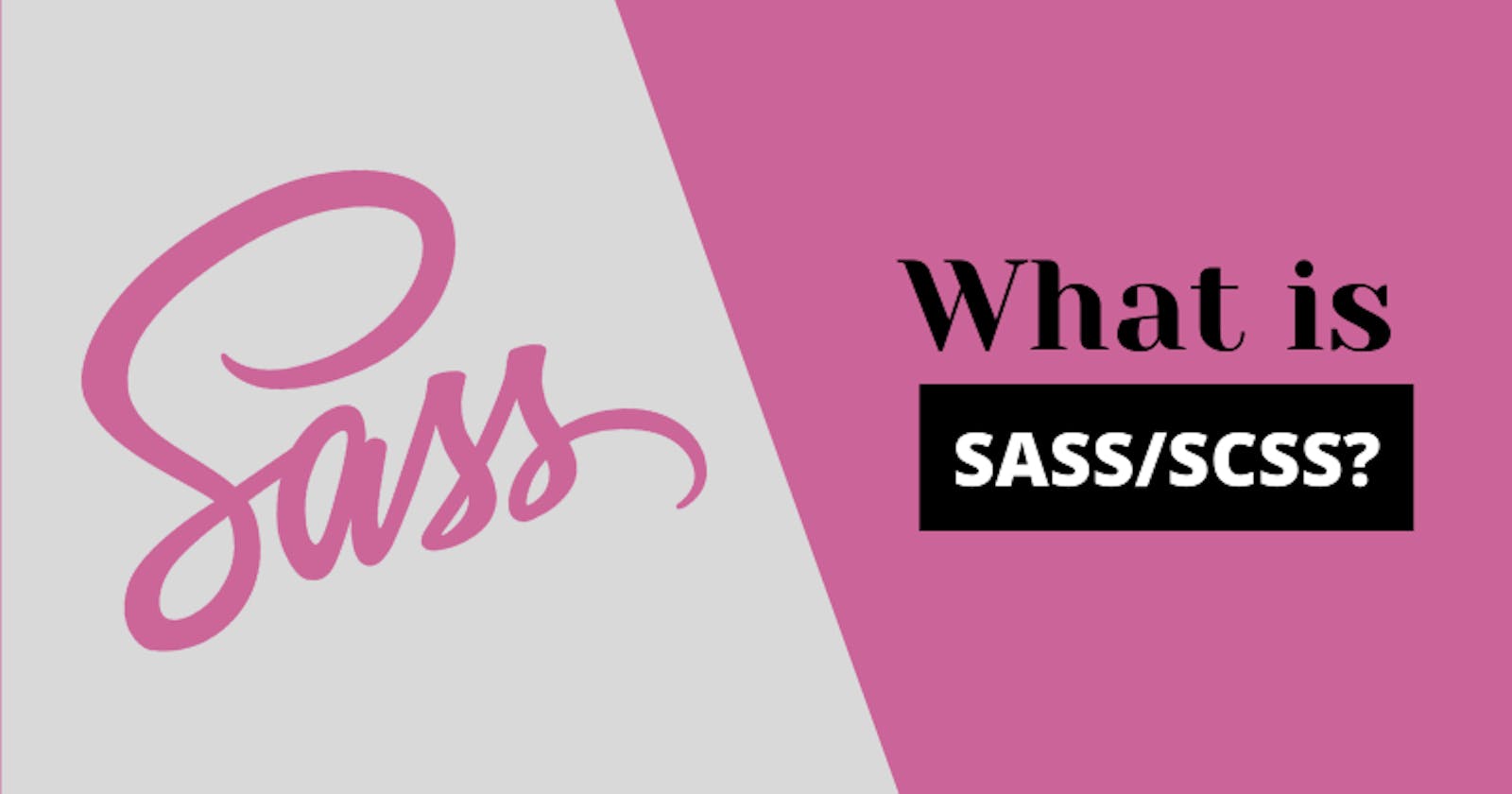 What is SASS/SCSS?