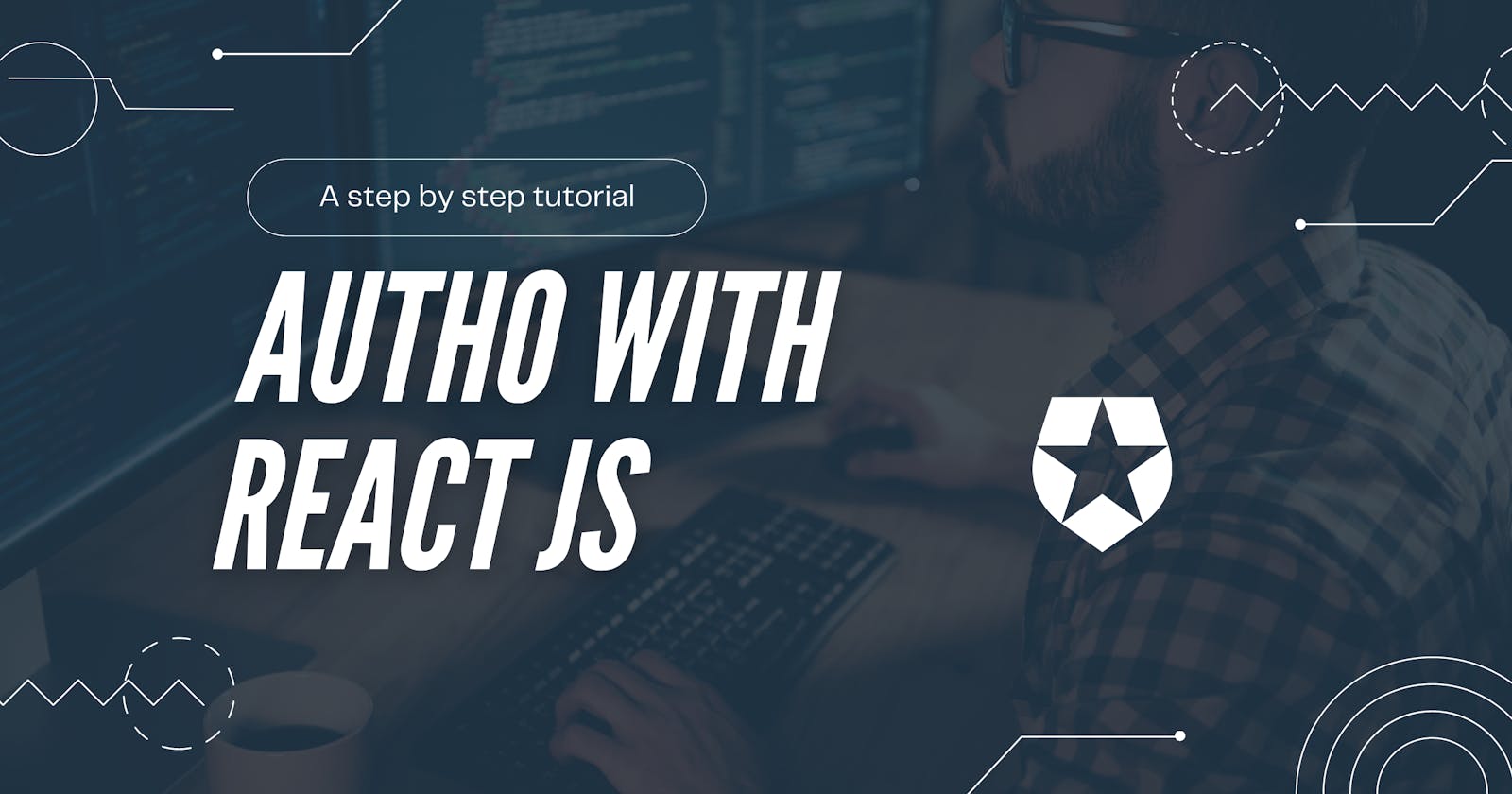 Integrate Auth0 with React JS  - A step by step tutorial