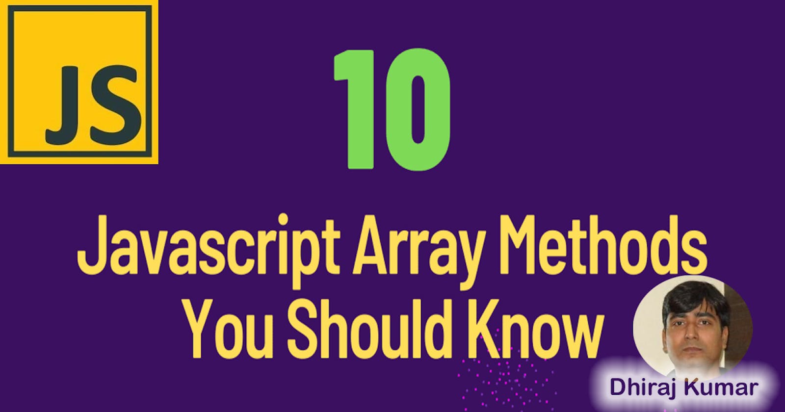 10 JavaScript Array Methods You Should Know