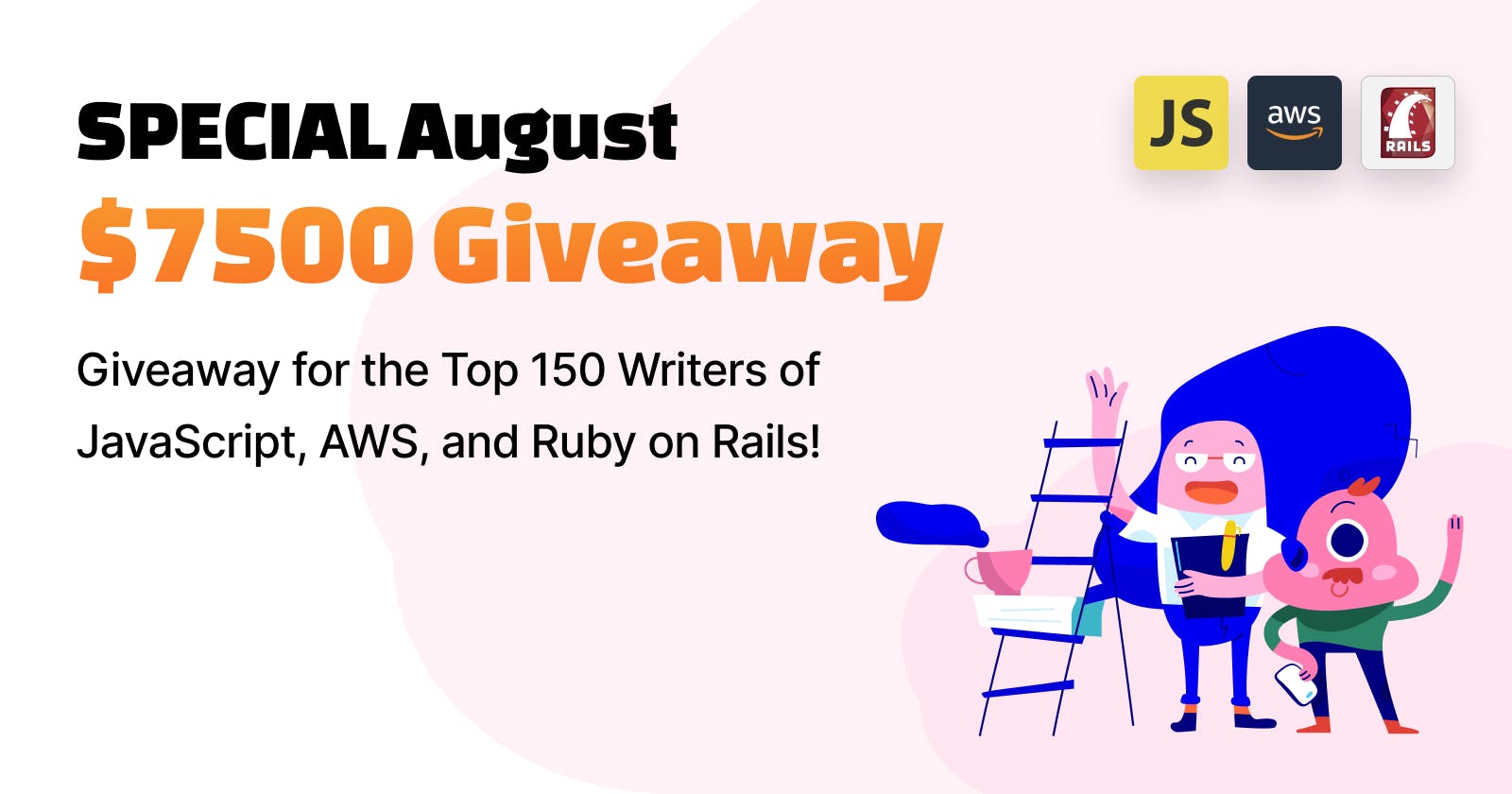 SPECIAL August Giveaway for the Top 150 Writers of JavaScript, AWS, and Ruby on Rails!